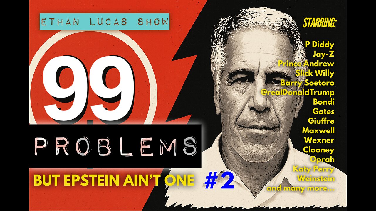 99 PROBLEMS BUT EPSTEIN AIN'T ONE (Pt 2)