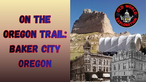 On The Oregon Trail: Baker City, Oregon