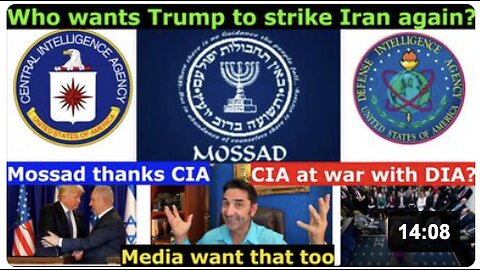 Who wants Trump to Order New US attack on Iran? CIA's war with DIA+Media? Mossad thanks CIA.