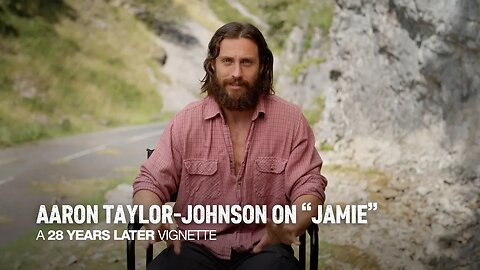28 Years Later - Aaron Taylor-Johnson on “Jamie” | 28 Years Later Vignette - Only In Cinemas June 19