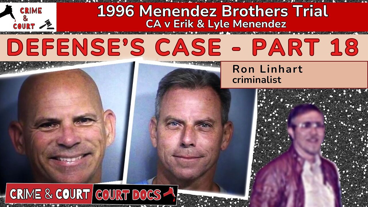 Defense's Case - Part 18: Ron Linhart, criminalist | #MenendezBrothersTrial