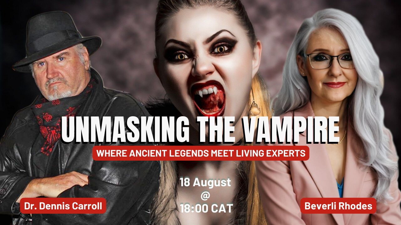 Unmasking the Vampire, Where ancient legends meet living experts | Beverli Rhodes & Dennis Carroll