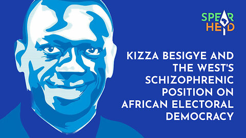 Kizza Besigye and the west's schizophrenic position on African electoral democracy