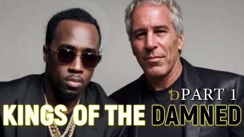 Kings of the Damned - Part 1