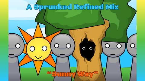 "Sunny Way" | A Sprunked Refined Mix (EPILEPSY WARNING)