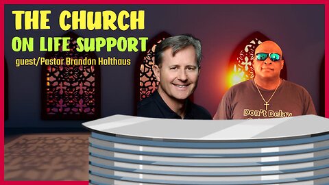 THE CHURCH ON LIFE SUPPORT guest/ pastor Brandon Holthaus