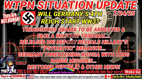WTPN SITUATION UPDATE FEATURING RESTORED REPUBLIC 7/24/25