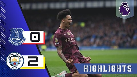 Everton 0-2 Manchester City | Extended Highlights | Premier League 24/25
