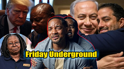 Friday Underground! Diddy Trial Exposes more! Whoopi Lies again, Trump Exposes African Leaders