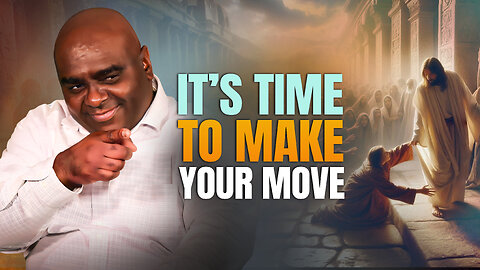 It's Time to Make Your Move - Morning Prayer
