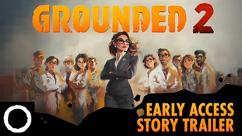 Grounded 2 - Official Early Access Story Trailer