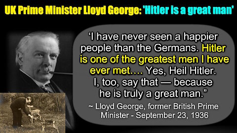 Primer Ministro Britanico: Hitler es un GRAN Hombre