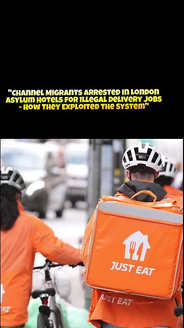 Channel Migrants Arrested in London Asylum Hotels for Illegal Delivery Jobs - How They Exploited