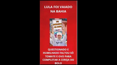 LULA FOI VAIADO NA BAHIA