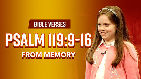 Bible Verses: Psalm 119:9-16 From Memory