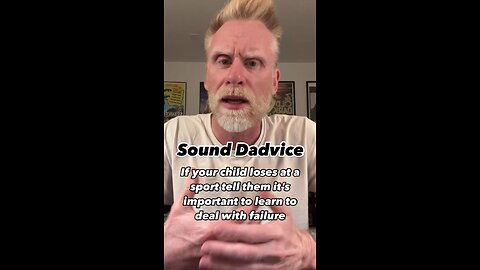 Sound Dadvice: Dealing w/ failure