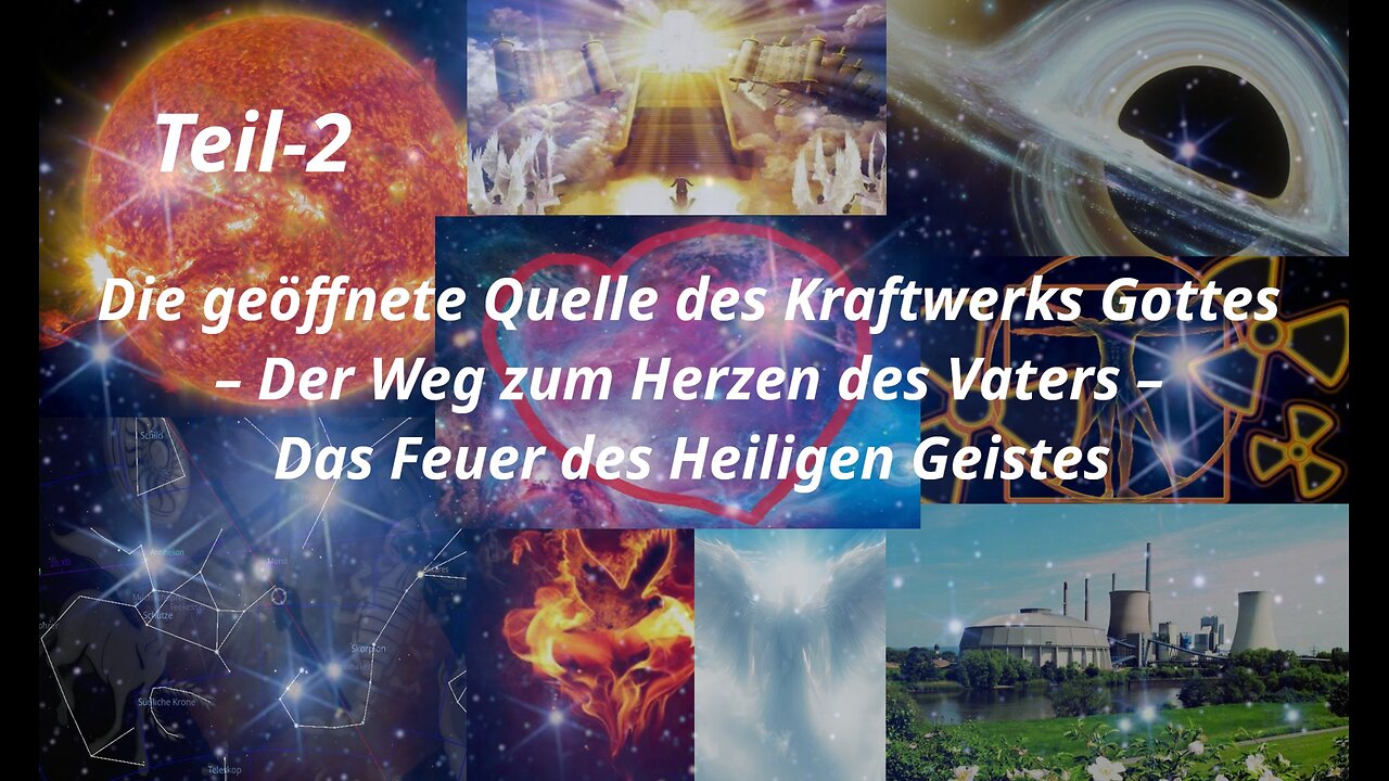 Die geöffnete Quelle des Kraftwerks Gottes–Das Herz des Vaters– Das Feuer des Heiligen Geistes_Teil2