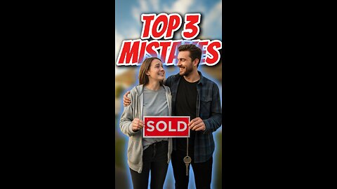 3 Homebuyer Mistakes Everyone Makes in 2025