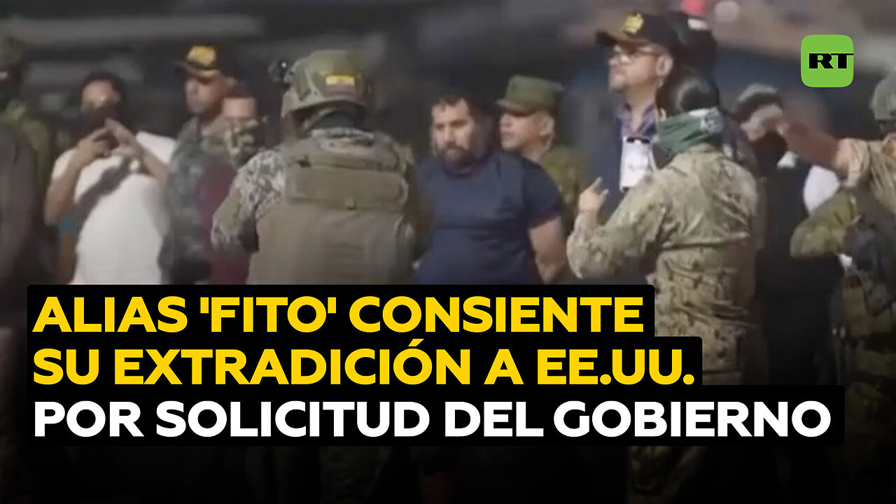 Alias 'Fito' acepta ser extraditado a EE.UU.