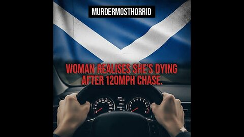 Woman Realizes She's Dying After 120mph Chase