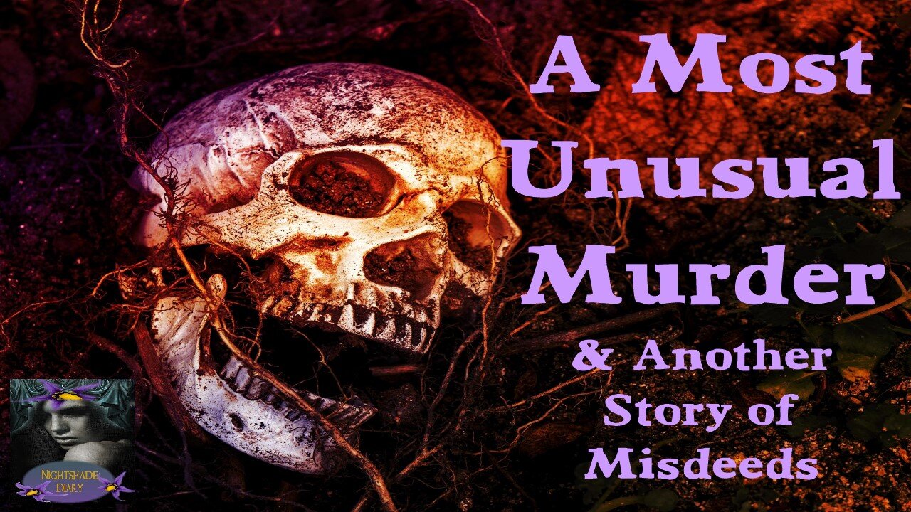 A Most Unusual Murder and Another Story of Misdeeds | Nightshade Diary Podcast