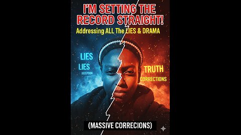 ​I'M SETTING THE RECORD STRAIGHT! Addressing ALL The LIES & DRAMA (MASSIVE CORRECTIONS)