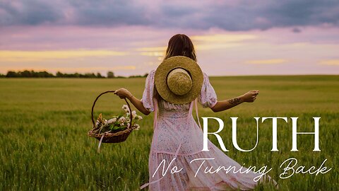No Turning Back | Ruth 1:15-22