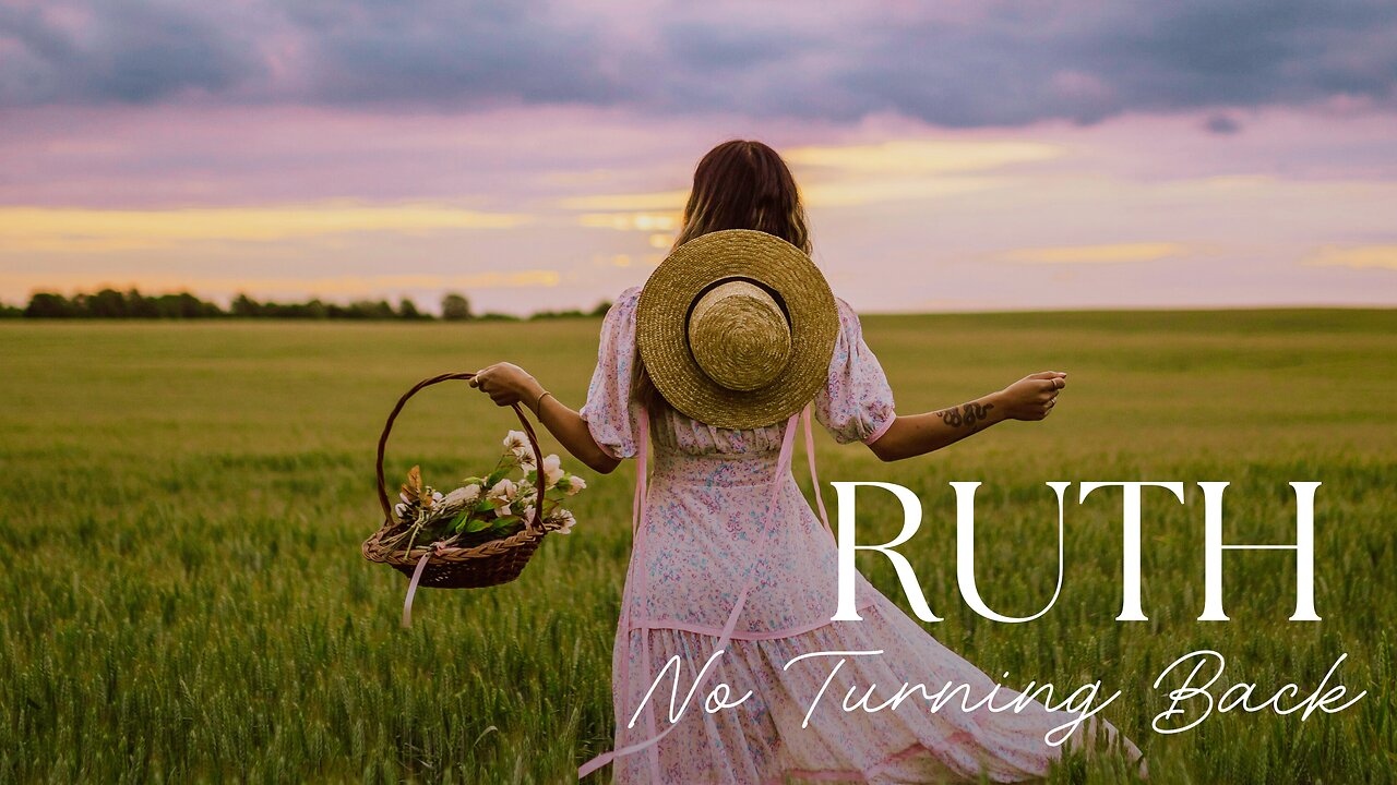No Turning Back | Ruth 1:15-22