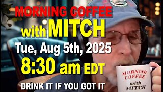 MORNING COFFEE with MITCH - Carnivore Talk - Tue, Aug 5th, 2025, 8:30am EDT