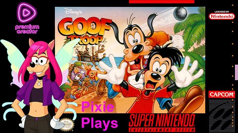 Pixie Plays: Goof Troop SNES