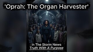 ITSN presents: 'Oprah: The Organ Harvester' 11.20