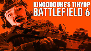 This is How You DON'T Play Battlefield 6 - Death, Down & Rage Quit Edition - KingDDDuke TiHYDP # 372