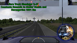 Euro Truck Simulator 2-47, Constanta Romania to Mostar Bosnia and Herzegovina, 1091 Km