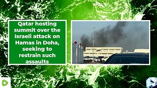 Qatar hosts summit in response to Israeli strike on Hamas in Doha, seeking to restrain such attacks