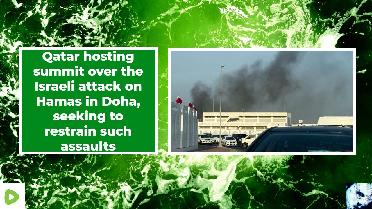 Qatar hosts summit in response to Israeli strike on Hamas in Doha, seeking to restrain such attacks