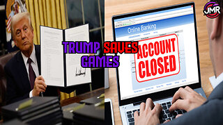 Trump BANS DEBANKING & saves video games!