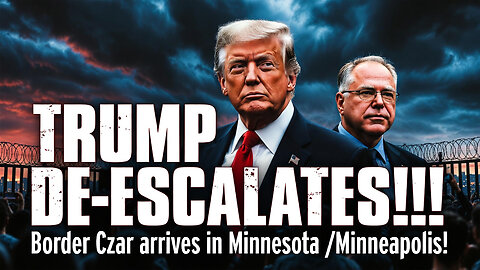 TRUMP DE-ESCALATES!!! Border Czar arrives in Minnesota / Minneapolis! Tim Waltz play ball now.