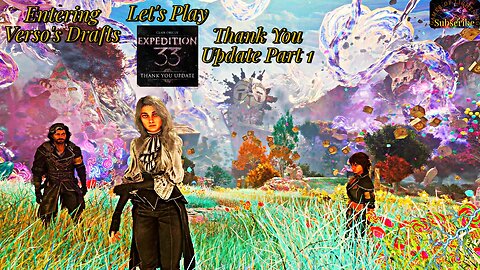 Let's Play Expedition 33 | Thank You Update Part 1 Verso's Drafts