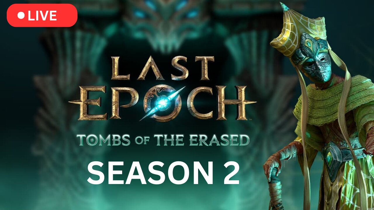 LIVE: Last Epoch Season 2 - Lets Play!
