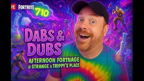 Dabs & Dubs – Afternoon Fortnite Rampage" with Strange & Trippy