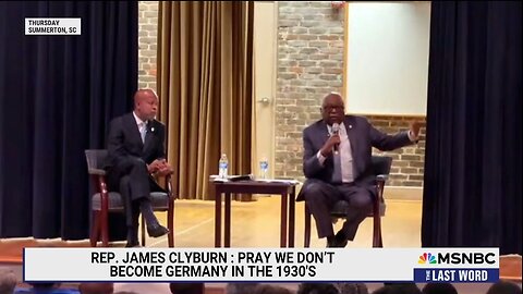 Rep James Clyburn Compares Trump To Nazi Germany