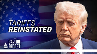 Appeals Court Reinstates Trump’s Tariffs | Trailer | Capitol Report