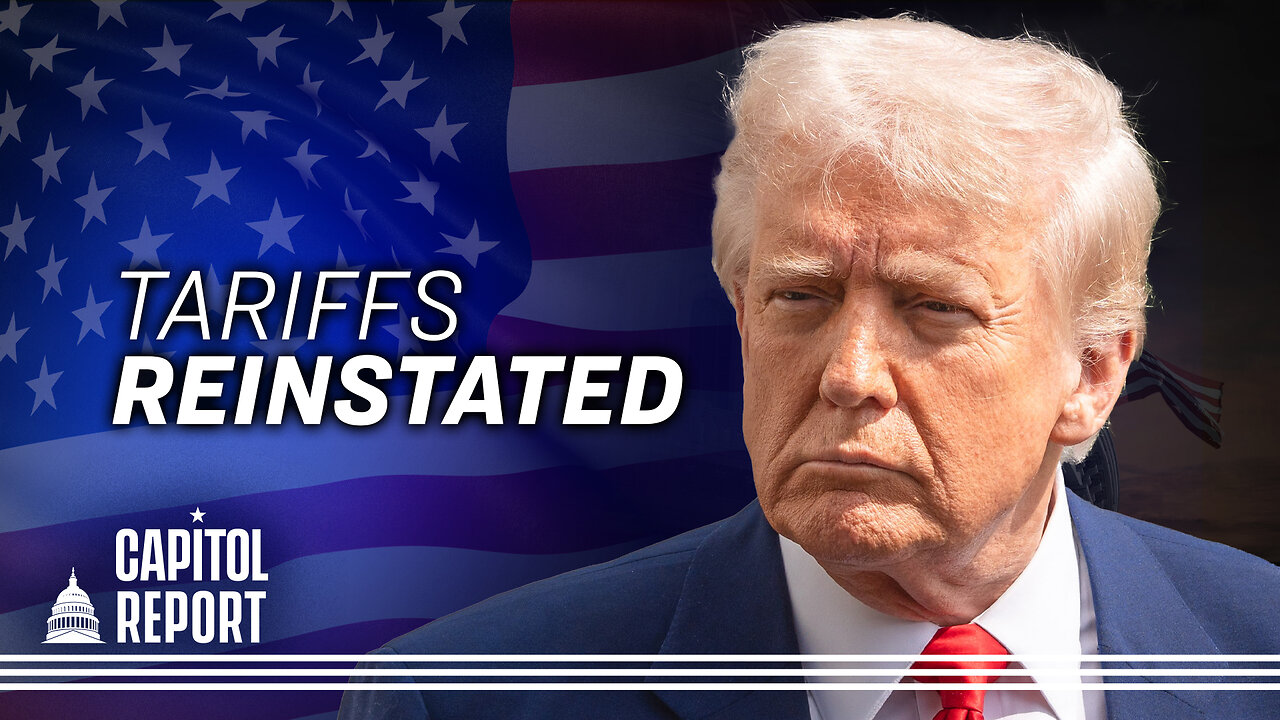 Appeals Court Reinstates Trump’s Tariffs | Trailer | Capitol Report
