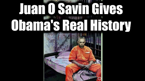 Juan O Savin Gives Obama's Real History - The Great Fall And Exposure