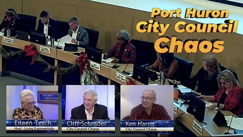 Port Huron City Council Chaos - Cliff Schrader & Ken Harris
