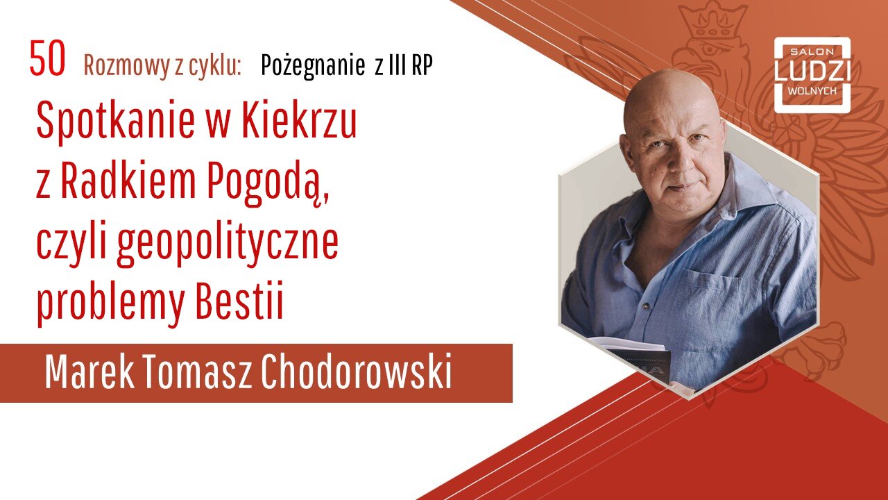 Pożegnanie z 3RP: Spotkanie w Kiekrzu z Radkiem Pogodą, czyli geopolityczne problemy Bestii S01E50