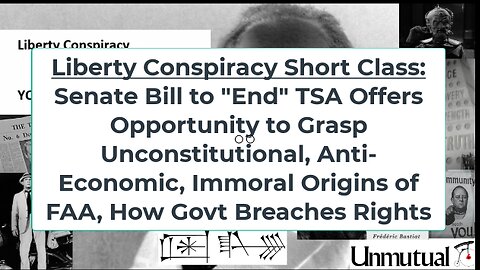 Liberty Conspiracy Short Class: TSA "Reform" Bill Reveals Dark History of FAA