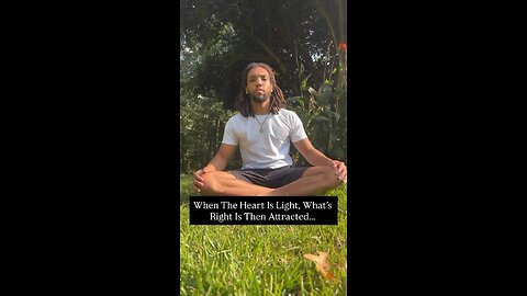 When The Heart Is Light, What’s Right Is Then Attracted… | Inspiration Is Key #love #light #fyp