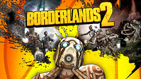 Borderlands 2 : Here We Go Again