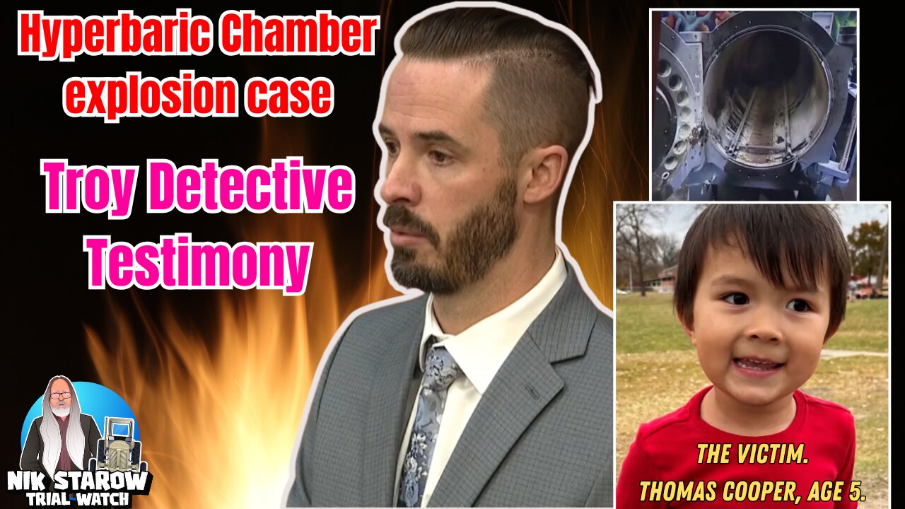 Michigan Hyperbaric Chamber Explosion Case - Troy Detective Testifies.